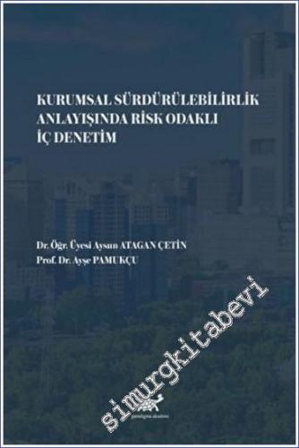 Kurumsal Sürdürülebilirlik Anlayışında Risk Odaklı İç Denetim -        2022