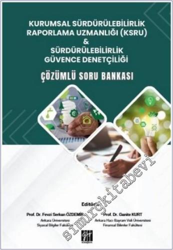 Kurumsal Sürdürülebilirlik Raporlama Uzmanlığı (KSRU) / Sürdürülebilirlik Güvence Denetçiliği Çözümlü Soru Bankası -        2024