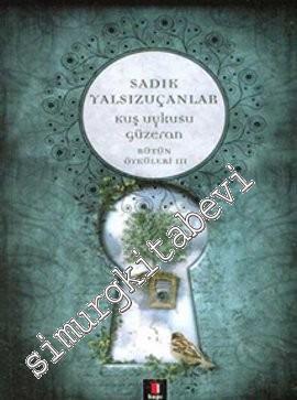 Kuş Uykusu Güzeran : Bütün Öyküleri 3 -