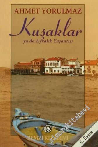 Kuşaklar ya da Ayvalık Yaşantısı -        2006