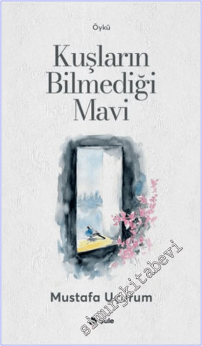 Kuşların Bilmediği Mavi