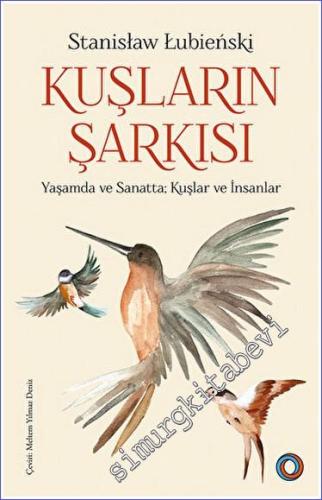 Kuşların Şarkısı Yaşamda ve Sanatta Kuşlar ve İnsanlar -        2023