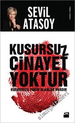Kusursuz Cinayet Yoktur: Kusursuza Yakın Olanlar Vardır -        2012