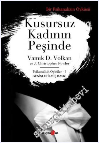 Kusursuz Kadının Peşinde - Psikanalitik Öyküler 3 -