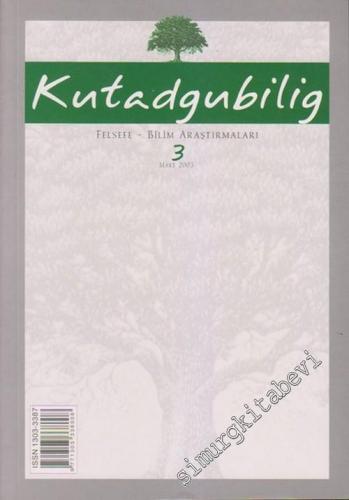 Kutadgubilig Felsefe Bilim Araştırmaları Dergisi - Sayı: 3      Mart 2003
