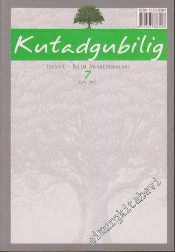 Kutadgubilig Felsefe Bilim Araştırmaları Dergisi - Sayı: 7