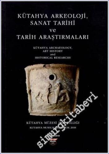 Kütahya Arkeoloji Sanat Tarihi ve Tarih Araştırmaları - 2023