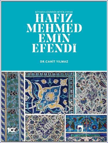 Kütahya Çinisinin Büyük Ustası Hafız Mehmed Emin Efendi - 2024