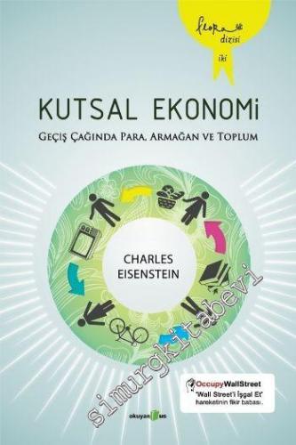 Kutsal Ekonomi: Geçiş Çağında Para, Armağan ve Toplum -        2012