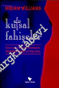 Kutsal Fahişeler: Tanrı'nın Çocukları Tarikatında Fahişelikle Geçen On Beş Yılım -        1999