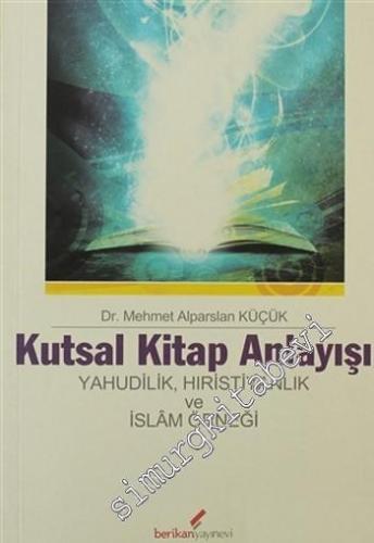 Kutsal Kitap Anlayışı: Yahudilik, Hristiyanlık ve İslam Örneği -
