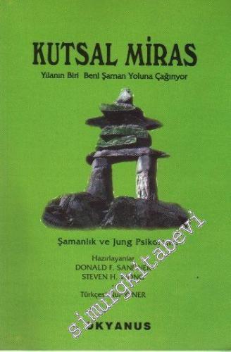 Kutsal Miras: Yılanın Biri Beni Şaman Yoluna Çağırıyor (Şamanlık ve Jung Psikolojisi) -        2000