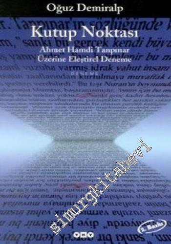 Kutup Noktası: Ahmet Hamdi Tanpınar Üzerine Eleştirel Deneme -        2001