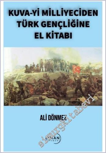 Kuva-yi Milliyeciden Türk Gençliğine El Kitabı -        2024