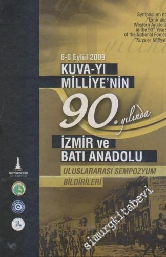 Kuva-yı Milliye'nin 90. Yılında İzmir ve Batı Anadolu Uluslararası Sempozyum Bildirileri 2 Cilt TAKIM (6-8 Eylül 2009 ) -        2010