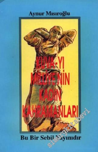 Kuva-yı Milliye'nin Kadın Kahramanları  -