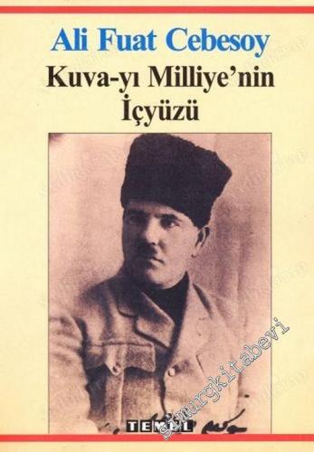 Kuvayı Milliye'nin İçyüzü: Olaylar Kişiler Vesikalar -