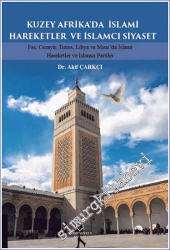 Kuzey Afrika'da İslami Hareketler ve İslamcı Siyaset : Fas Cezayir Tun