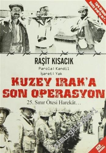 Kuzey Irak'a Son Operasyon: 25. Sınır Ötesi Harekât, Parola: Kandil, İşareti: Yak -        2007