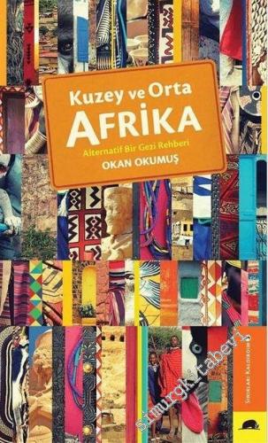 Kuzey ve Orta Afrika - Alternatif Bir Gezi Rehberi -