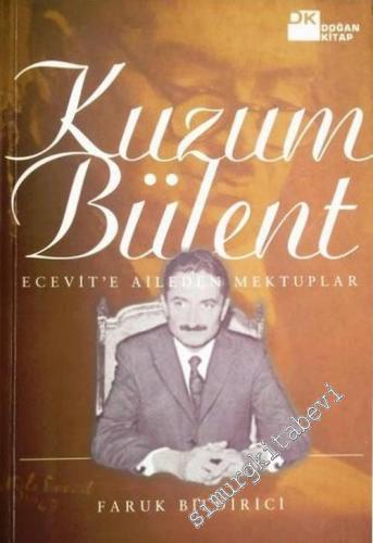 Kuzum Bülent: Ecevit'e Aileden Mektuplar