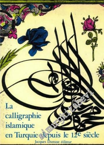 La Calligraphy Islamique En Turquie Depuis Le 12e Siècle