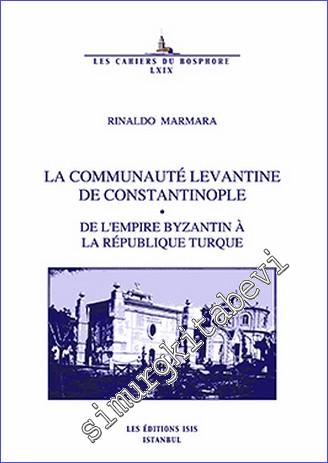 La Communauté Levantine de Constantinople : De l'Empire Byzantine à la République Turque -        2012