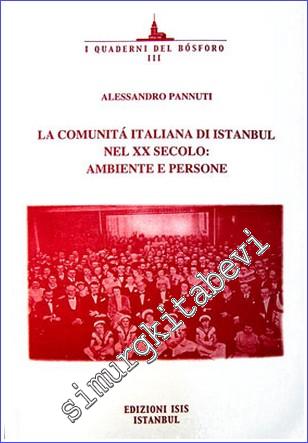 La Comunita Italiana di Istanbul del XX Secolo: Ambiente e Persone -        2006