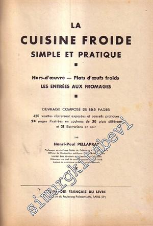 La Cuisine Froide Simple et Pratique: Hors - D'ceufs - Plats d'ceufs Froids Les Entrees Aux Fromages -