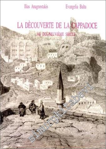 La Decouverte de La Cappadoce: Au Dix-Neuvieme Siecle -        1994