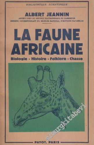 La Faune Africaine: Biologie, Histoire, Folklore, Chasse