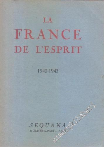 La France de l'Esprit 1940-1943: Enquete sur les Nouveaux Destins de l