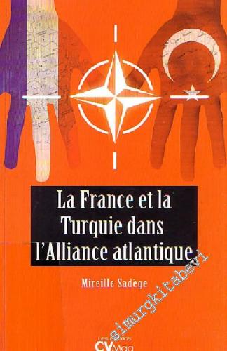La France et la Turquie dans I' Alliance Atlantique -