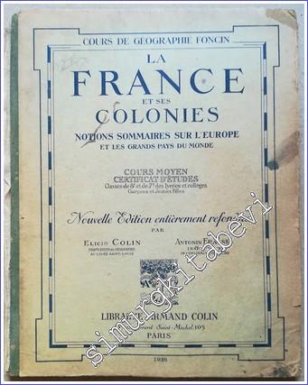 La France et ses Colonies : Notions Sommaires sur l'Europe et les Grands Pays du Monde (cours moyen - certificat d'études) -        1926