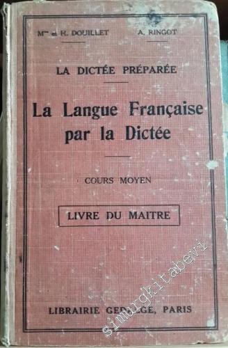La Langue Française par La Dictée: Course Moyen - Livre du Maitre -