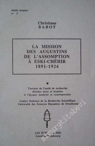 La Mission des Augustins de l'Assomption à Eski-Chehir (1891- 1924) -        1996