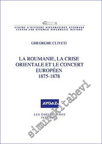La Roumanie la Crise Orientale et le Concert Européen (1875-1878) - 20