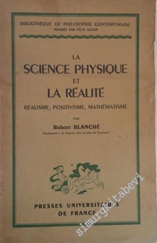 La Science Physique et la Réalité: Réalisme, Positivisme, Mathématisme