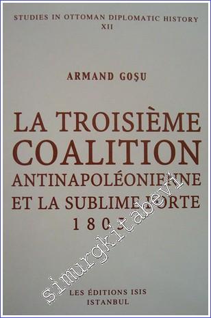 La Troisieme Coalition Antinapoleonienne et la Sublime Porte 1805 -        2003