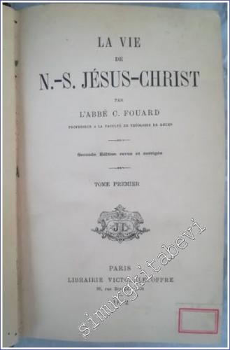 La Vie de Notre Seigneur Jesus Christ - Tome 1 - 1882