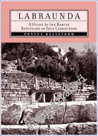 Labraunda: A Guide to the Karian Sanctuary of Zeus Labraundos - 2007