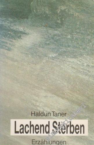 Lachend Sterben: Erzählungen -