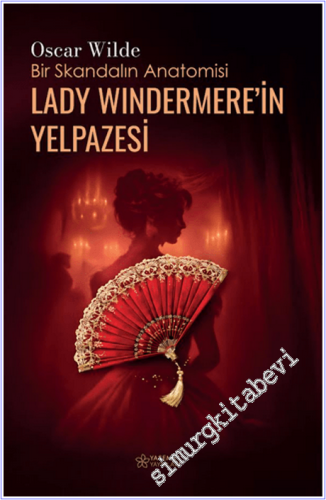Lady Windermere'in Yelpazesi : Bir Skandalın Anatomisi - 2026