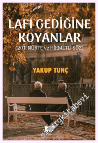 Lafı Gediğinde Koyanlar : 201 Nükte ve Hikmetli Söz -         2026
