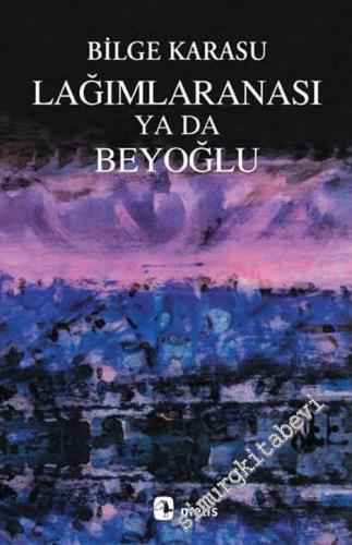 Lağımlaranası ya da Beyoğlu -        2023