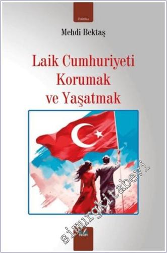 Laik Cumhuriyeti Korumak ve Yaşatmak -        2025