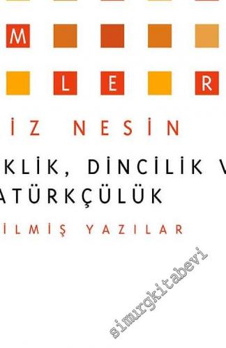 Laiklik, Dincilik ve Atatürkçülük - Seçilmiş Yazılar -