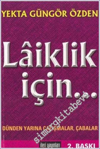 Laiklik İçin - Dünden Yarına Çalışmalar Çabalar -        2004