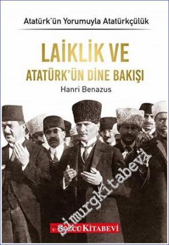 Laiklik ve Atatürk'ün Dine Bakışı - Atatürk'ün Yorumuyla Atatürkçülük 