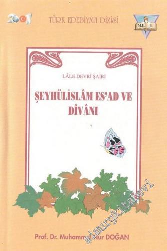 Lale Devri Şairi Şeyhülislam İshak ve Divanı ( Şeyhülislam İshak Efendi: Hayatı, Eserleri ve Divanının Edisyon Kritiği ) -